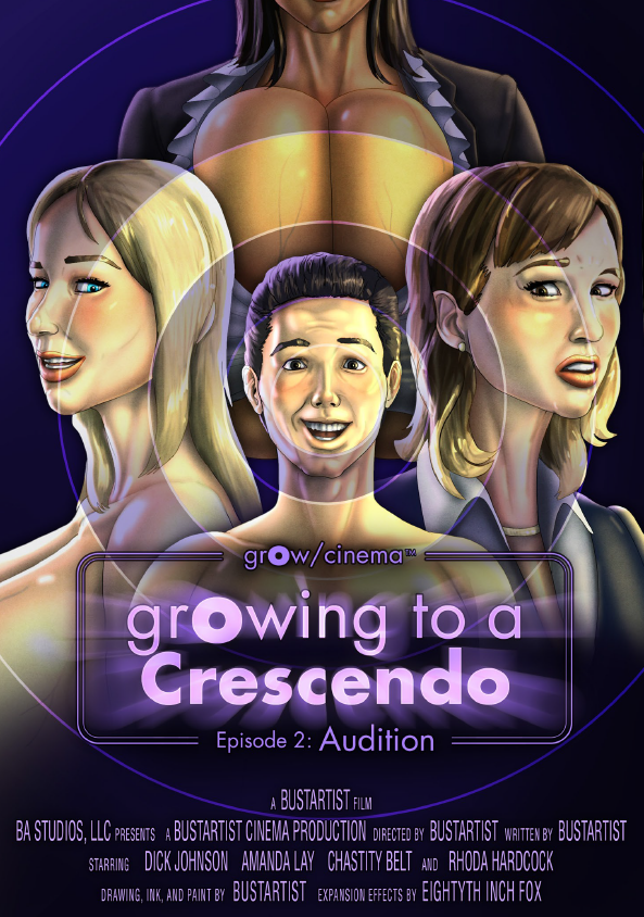 BustArtist's grOw/cinema 2: grOwing to a Crescendo Episode 2: “Audition” –  There She Grows